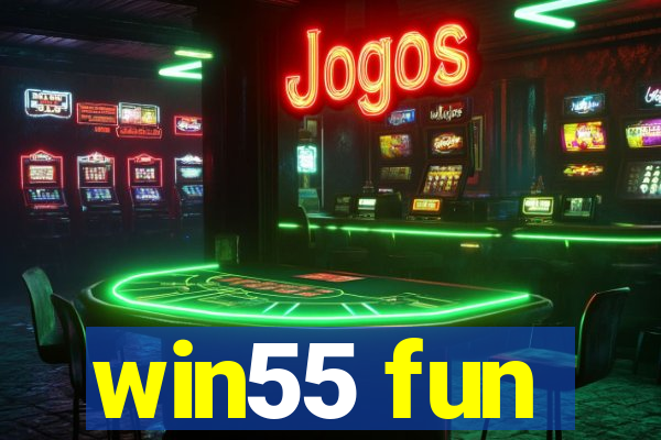 win55 fun